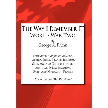 The Way I Remember It: World War Two