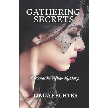 Gathering Secrets: A Romantic Fifties Mystery