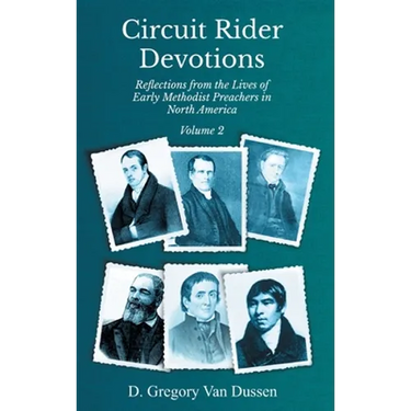 Circuit Rider Devotions, Reflections from the Lives of Early Methodist Preachers in North America, Volume 2