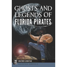 Ghosts and Legends of Florida Pirates