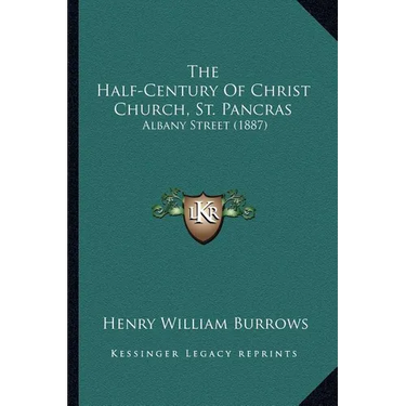 The Half-Century Of Christ Church, St. Pancras: Albany Street (1887)