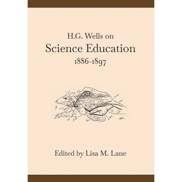 H. G. Wells on Science Education, 1886-1897