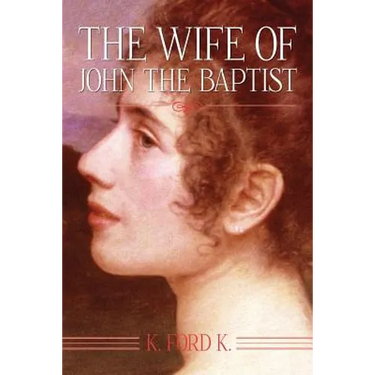 The Wife of John the Baptist