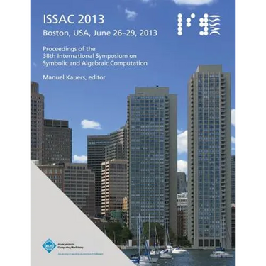 Issac 2013 Proceedings of the 38th International Symposium on Symbolic and Algebraic Computation