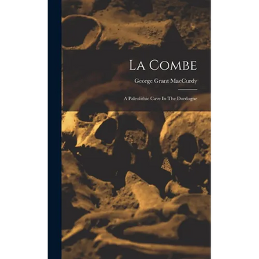 La Combe: A Paleolithic Cave In The Dordogne