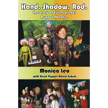 Hand, Shadow, Rod: The Story of Eulenspiegel Puppet Theatre