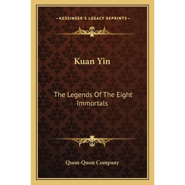 Kuan Yin: The Legends Of The Eight Immortals