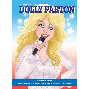 It's Her Story Dolly Parton a Graphic Novel