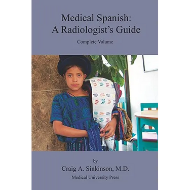 Medical Spanish: A Radiologist's Guide