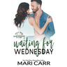 Waiting for Wednesday