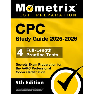 CPC Study Guide 2025-2026 - 4 Full-Length Practice Tests, Secrets Exam Preparation for the AAPC Professional Coder Certification