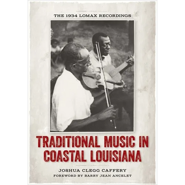 Traditional Music in Coastal Louisiana: The 1934 Lomax Recordings