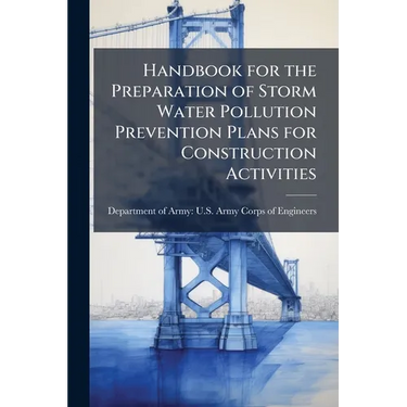 Handbook for the Preparation of Storm Water Pollution Prevention Plans for Construction Activities