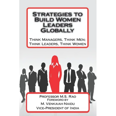 Strategies to Build Women Leaders Globally: Think Managers, Think Men; Think Leaders, Think Women
