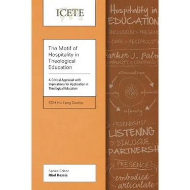 The Motif of Hospitality in Theological Education: A Critical Appraisal with Implications for Application in Theological Education