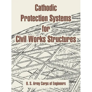 Cathodic Protection Systems for Civil Works Structures