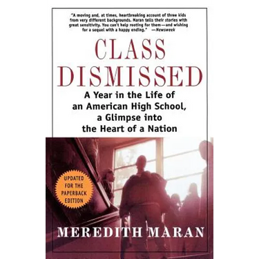 Class Dismissed: A Year in the Life of an American High School, a Glimpse Into the Heart of a Nation