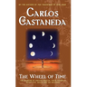 The Wheel of Time: The Shamans of Mexico Their Thoughts about Life Death and the Universe