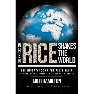 When Rice Shakes the World: The Importance of the First Grain to World Economic & Political Stability