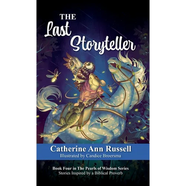 The Last Storyteller: Book Four in The Pearls of Wisdom Series: Stories Inspired by a Biblical Proverb