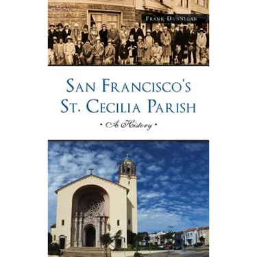 San Francisco's St. Cecilia Parish: A History