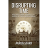 Disrupting Time: Industrial combat, espionage, and the downfall of a great American company
