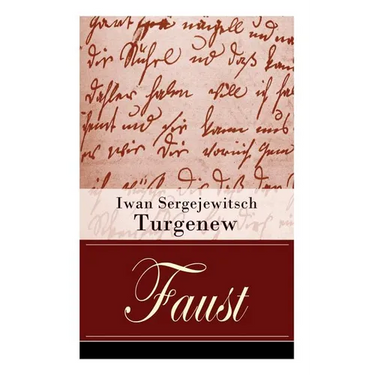 Faust: Eine autobiographische Liebesgeschichte - Erzählung in neun Briefen