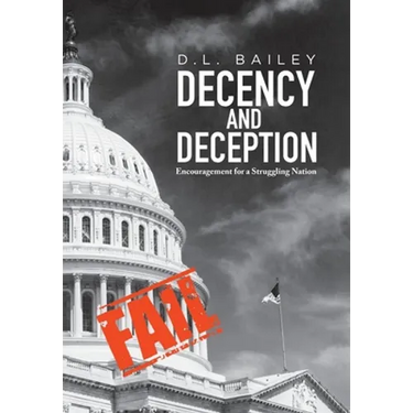 Decency And Deception: Encouragement for a Struggling Nation