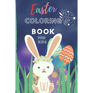 Easter Coloring Book For Kids: An Activity Book and Easter Basket Stuffer for Kids Ages 3 -7