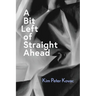 A Bit Left of Straight Ahead