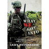 What We Got Into: The Politics of Our War and the Trials That Followed
