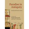 Paradise in Antiquity: Jewish and Christian Views