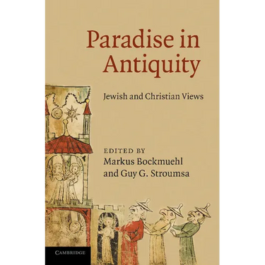 Paradise in Antiquity: Jewish and Christian Views
