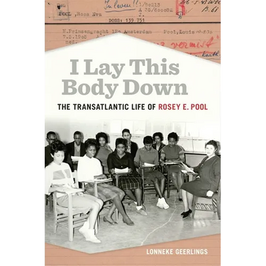 I Lay This Body Down: The Transatlantic Life of Rosey E. Pool