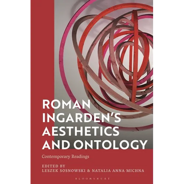 Roman Ingarden's Aesthetics and Ontology: Contemporary Readings