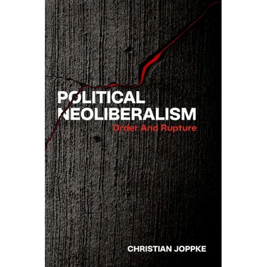 Political Neoliberalism: Order and Rupture