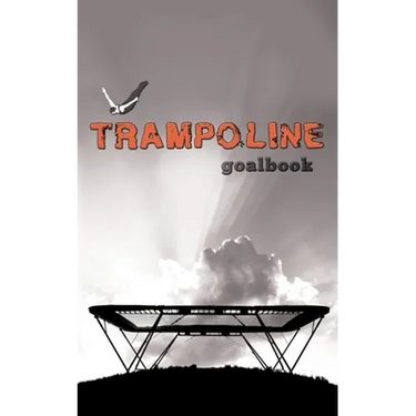 Trampoline Gymnastics Goalbook #16: Competitive Trampolining: Mens