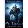 Pit Guard: The Tanner's Boy: The Tanner's Boy