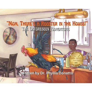 "Mom, There's a Rooster in the House!" The Unforeseen Adventure