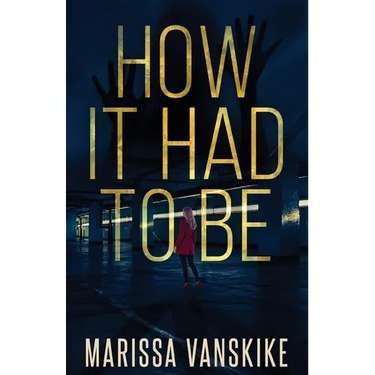 How It Had To Be (How It Had To Be, #1)