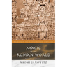 Magic in the Roman World: Pagans, Jews and Christians