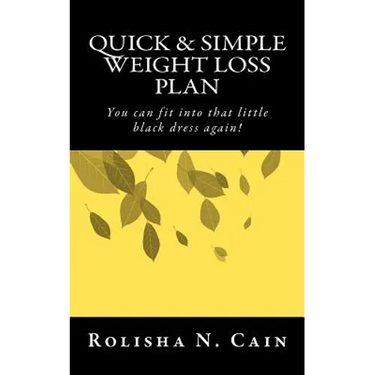 Quick & Simple Weight Loss Plan: YOU can fit in that little black dress again!