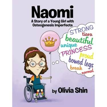 Naomi: A Story of a Young Girl with Osteogenesis Imperfecta