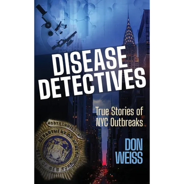 Disease Detectives: True Stories of NYC Outbreaks
