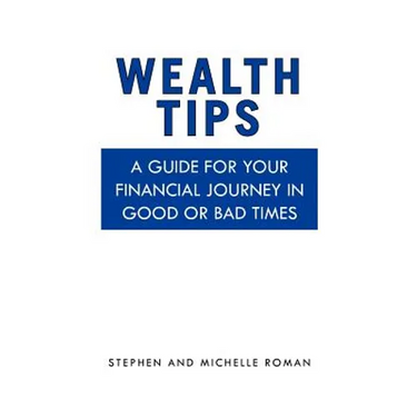 Wealth Tips: A guide for your financial journey in good or bad times