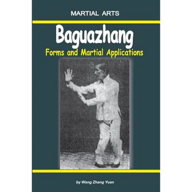 Baguazhang - Forms and Martial Applications