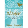 Wisdom: Capturing The Power of Our Words