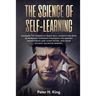 The Science of Self-Learning: Discover the Science of Rapid Skill Acquisition, Master Your Emotions by Identifying Psychological Triggers