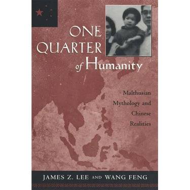 One Quarter of Humanity: Malthusian Mythology and Chinese Realities, 1700-2000