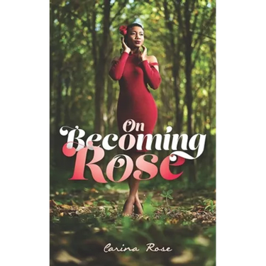 On Becoming Rose